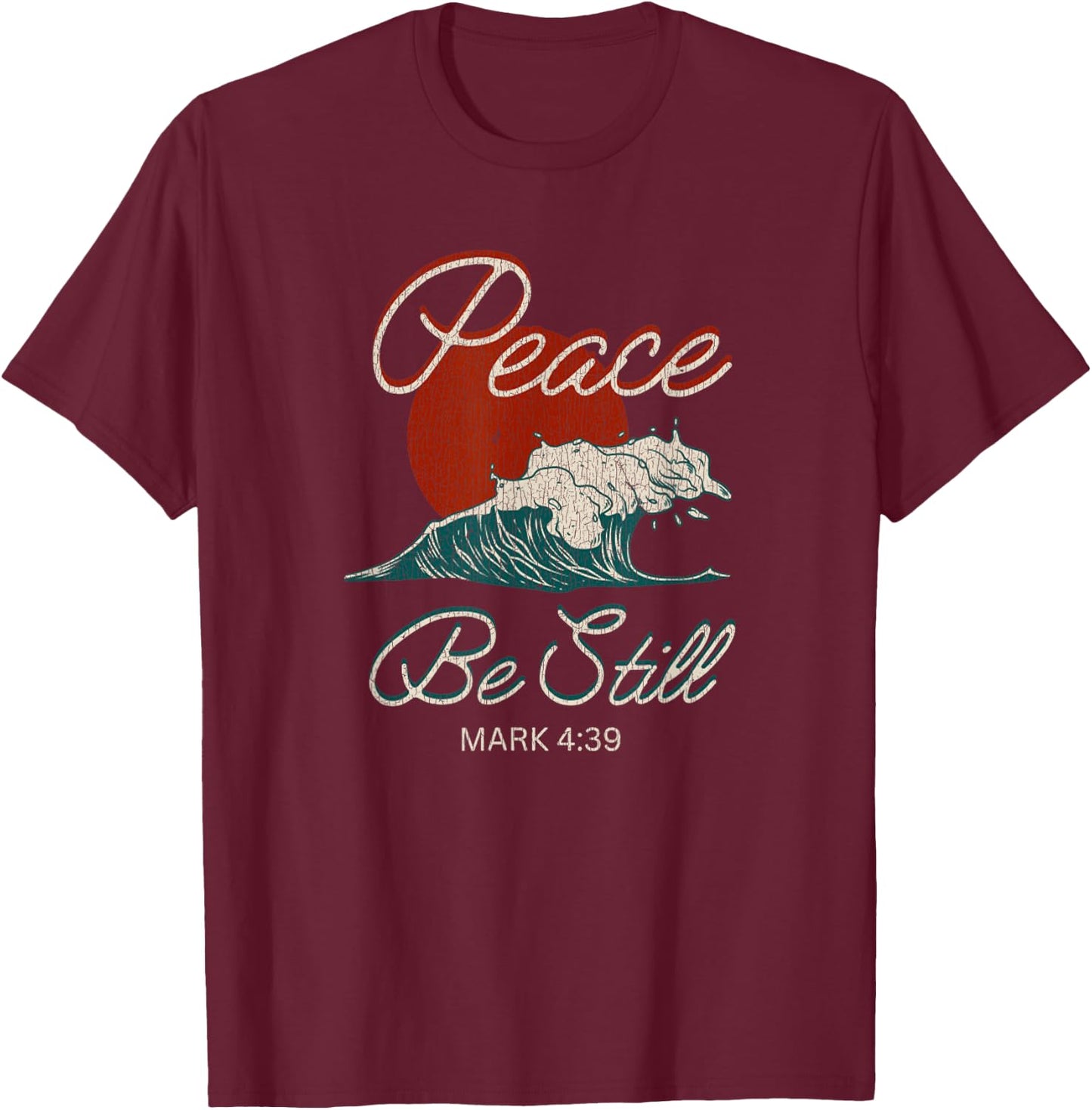 Vintage Peace Be Still Mark 4:39 Life Waves Christian T-Shirt - T-Shirt | Maroon