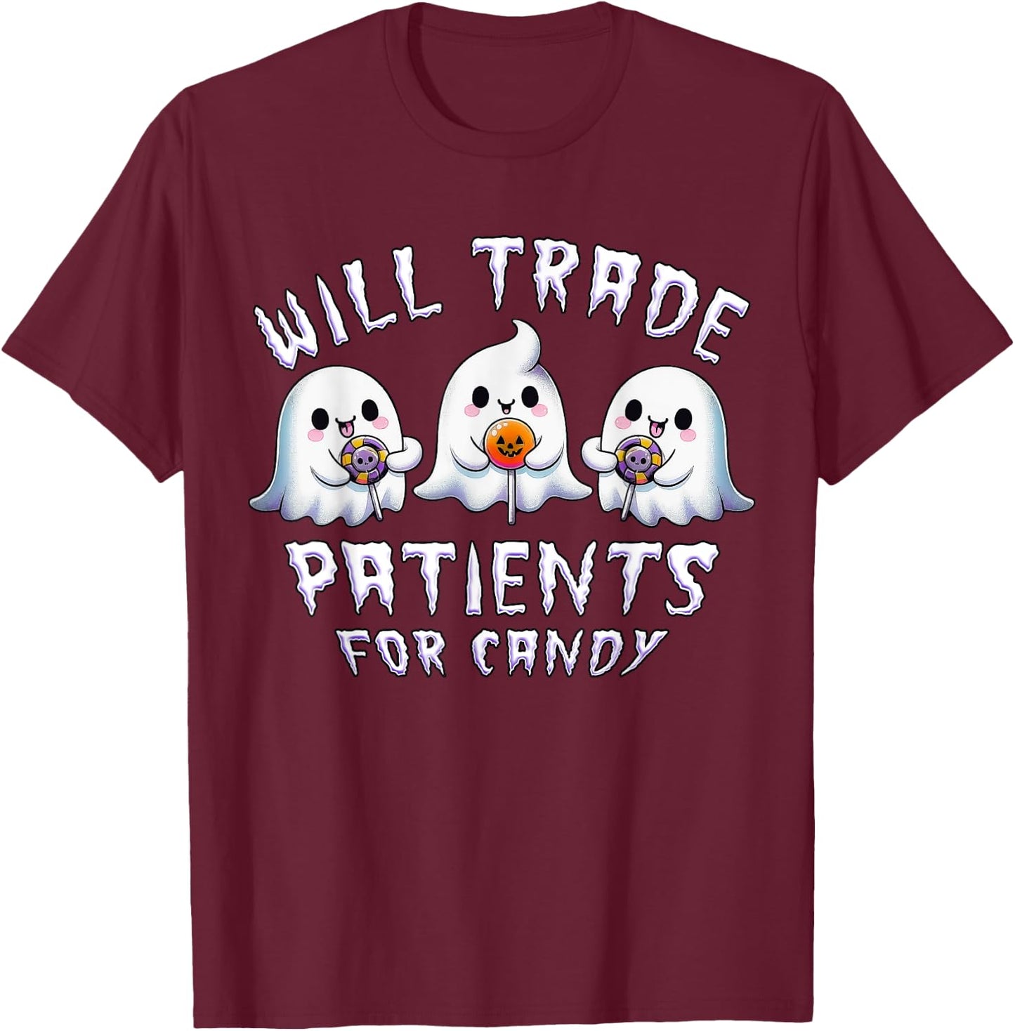 Will Trade Patients For Candy Cute Ghosts Halloween Nurse T-Shirt - T-Shirt | Maroon