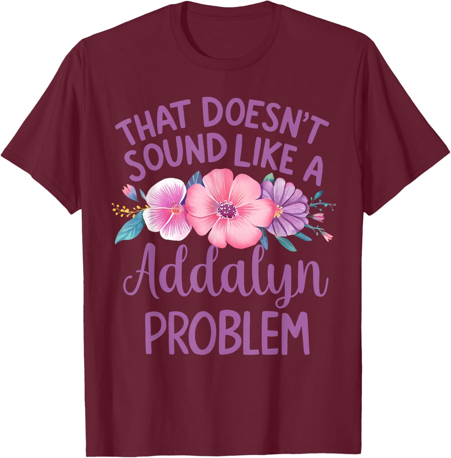 Addalyn Personalized Cute Flower Girls Addalyn Name T-Shirt - T-Shirt | Maroon