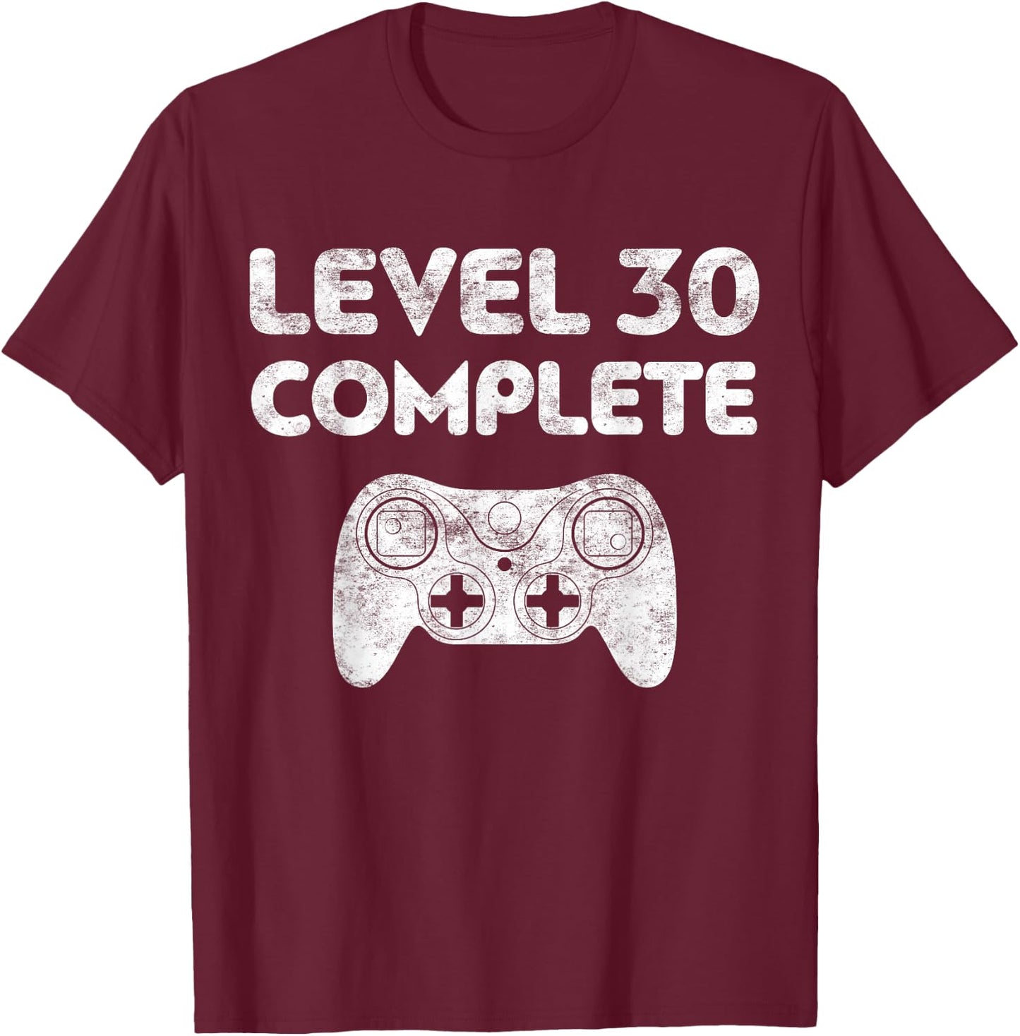 Level 30 Complete Shirt Video Gamer Men Women 30th Birthday T-Shirt - T-Shirt | Maroon