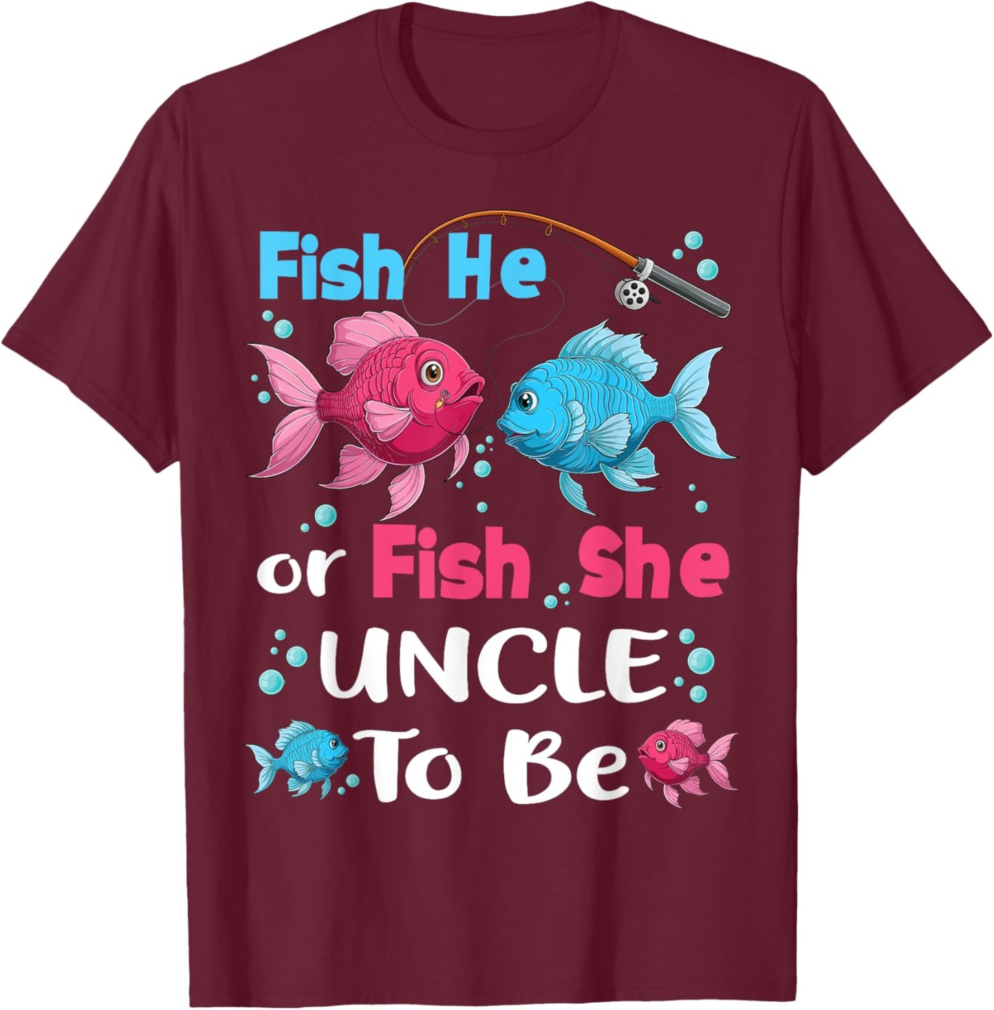 fish he or fish she gender reveal family matching Uncle T-Shirt - T-Shirt | Maroon