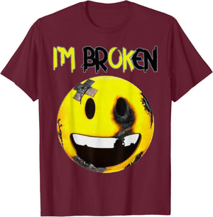 I'm Broken Invisible Illness I'm OK Broken Smile Face T-Shirt - T-Shirt | Maroon