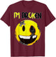 I'm Broken Invisible Illness I'm OK Broken Smile Face T-Shirt - T-Shirt | Maroon