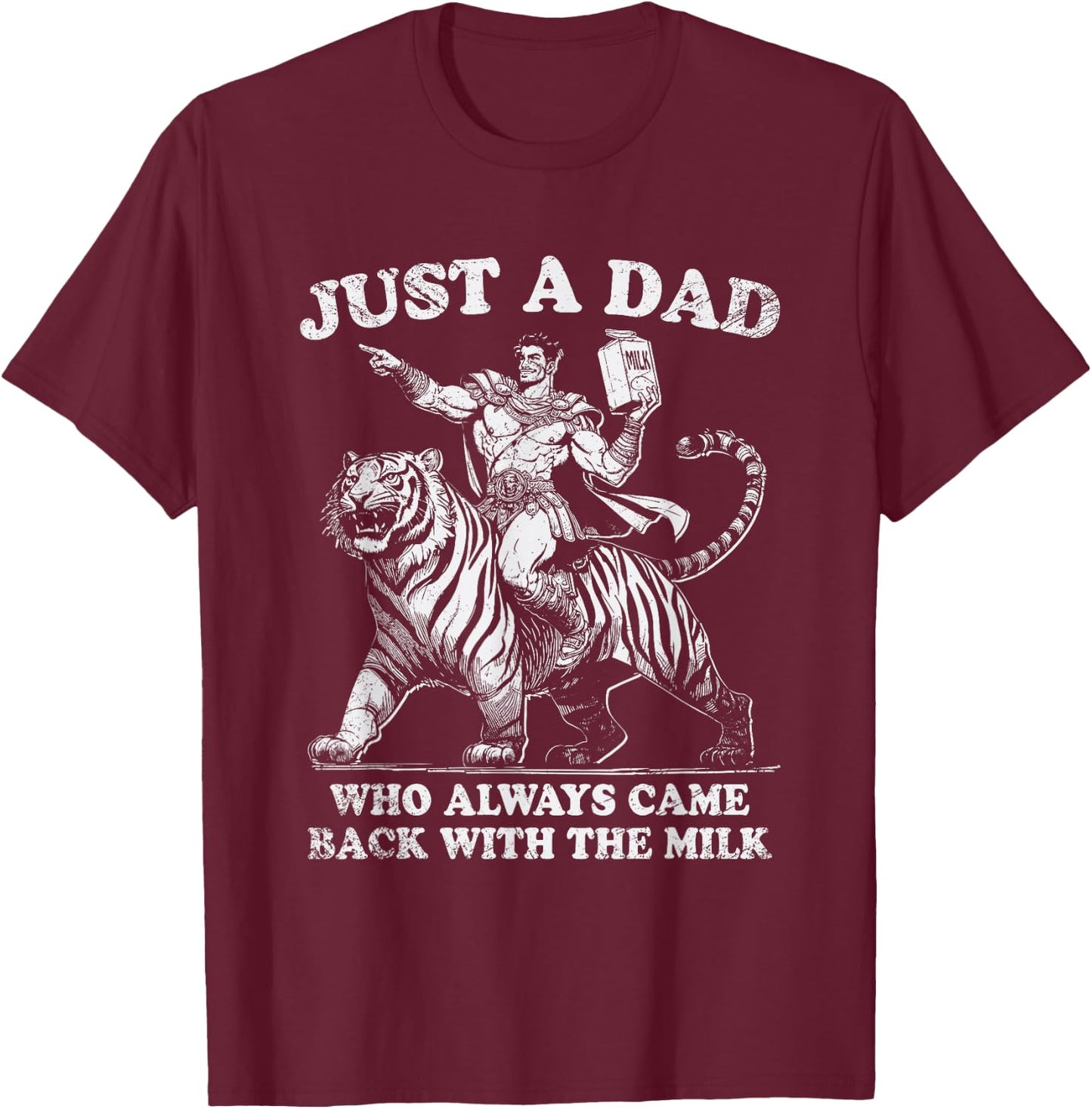 Just A Dad Who Always Came Back With The Milk Fathers Day T-Shirt - T-Shirt | Maroon