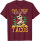 Owl I Need Is A Lot Of Tacos Nocturnal Birds Taco Lover Owls T-Shirt - T-Shirt | Maroon