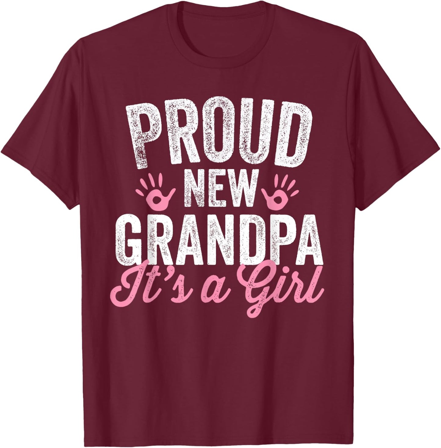 Proud New Grandpa It's A Girl Father Soon To Be Dad T-Shirt - T-Shirt | Maroon