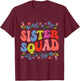 Sister Appreciation Sister Squad T-Shirt - T-Shirt | Maroon