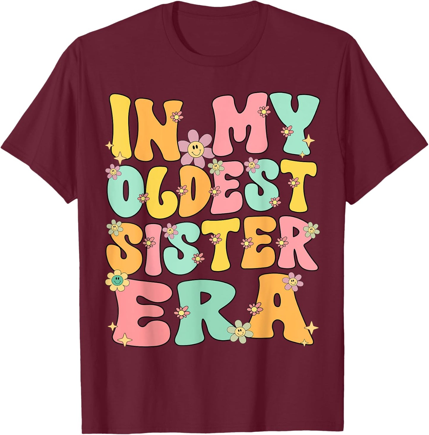 In My Oldest Sister Era Groovy Retro Oldest Sister Funny T-Shirt - T-Shirt | Maroon