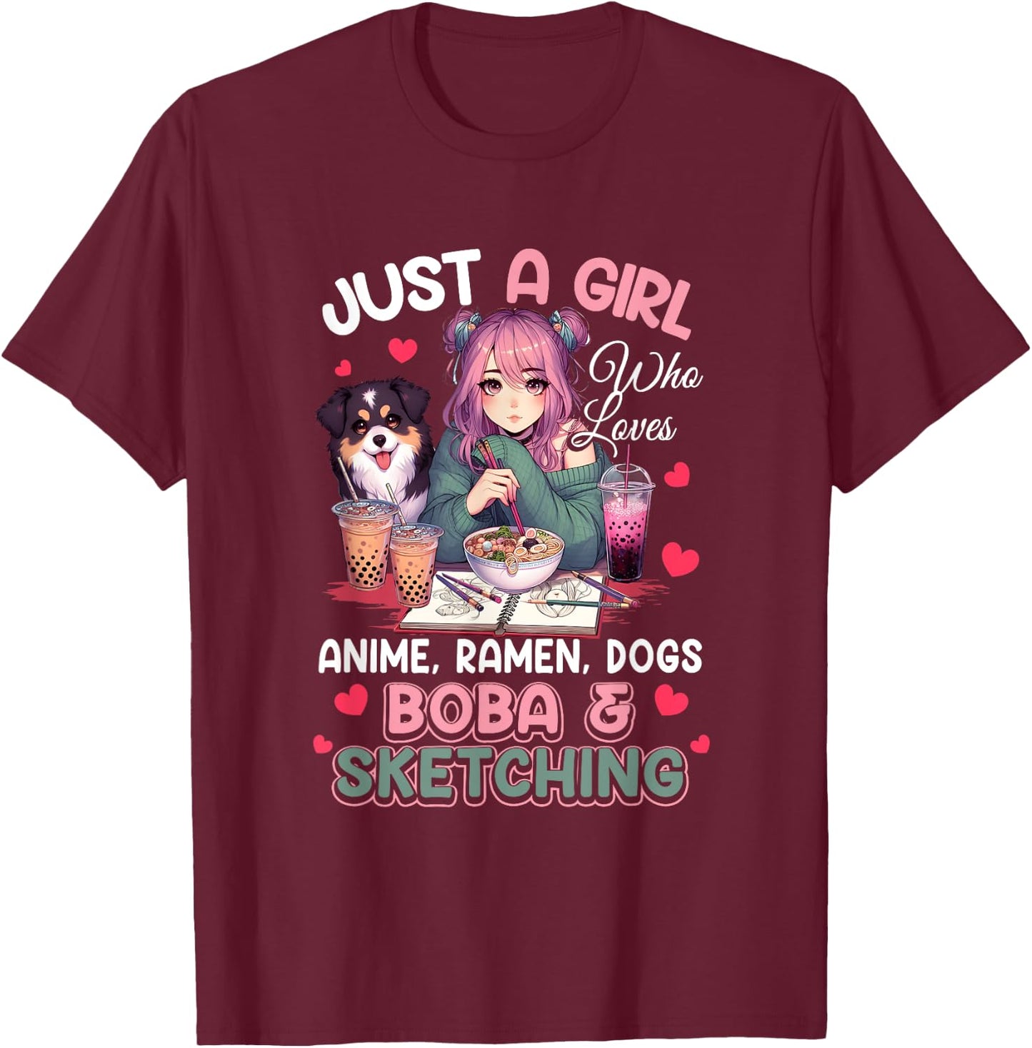 Just Girl Who Loves Anime Ramen Dogs Boba Sketching Japan T-Shirt - T-Shirt | Maroon
