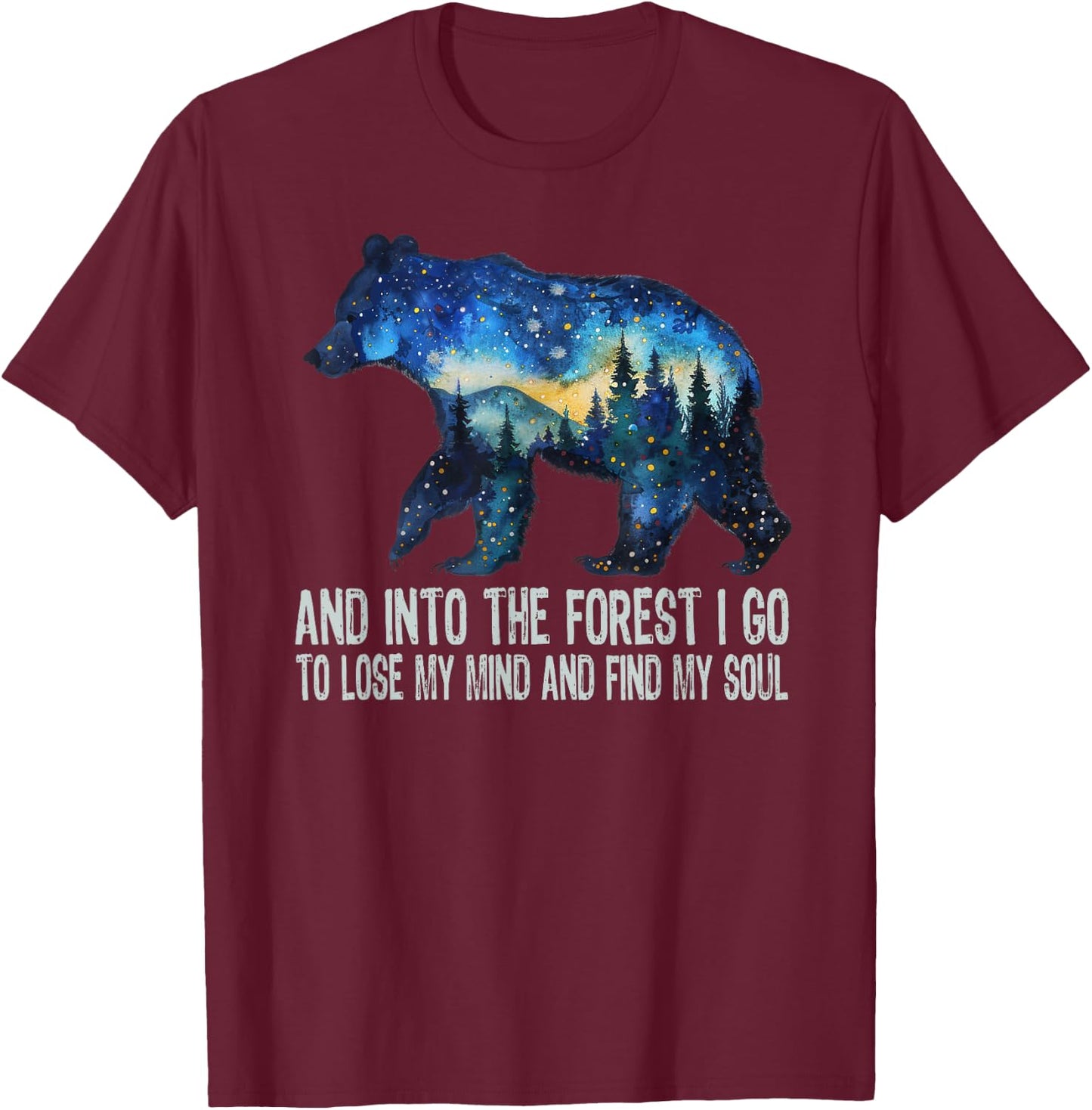 And Into The Forest I Go To Lose My Mind Camping Bear T-Shirt - T-Shirt | Maroon
