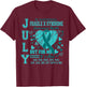 July is National Fragile X Syndrome Awareness Month T-Shirt - T-Shirt | Maroon