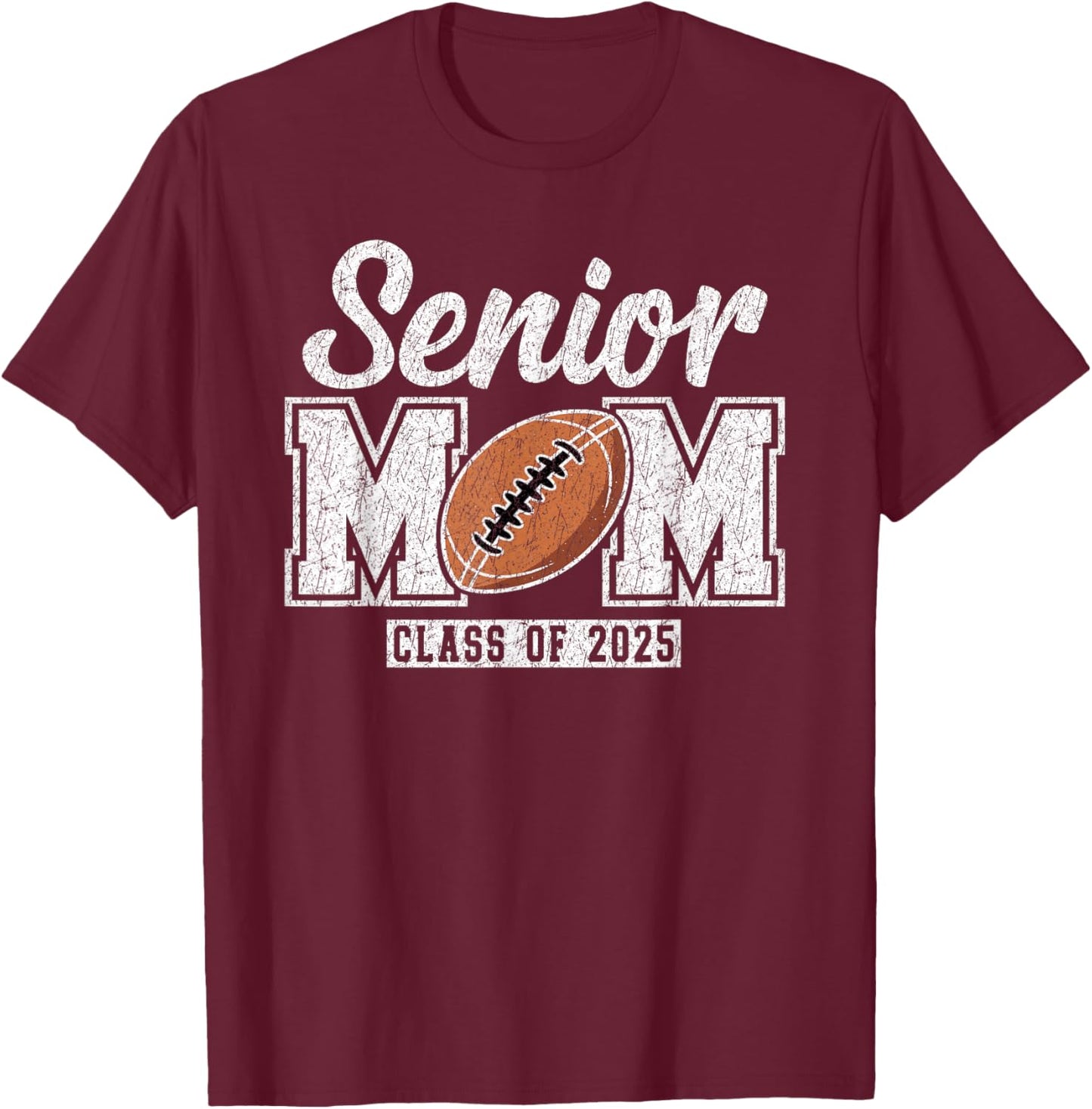 Senior Football Mom Class of 2025 Senior Mama 2025 T-Shirt - T-Shirt | Maroon