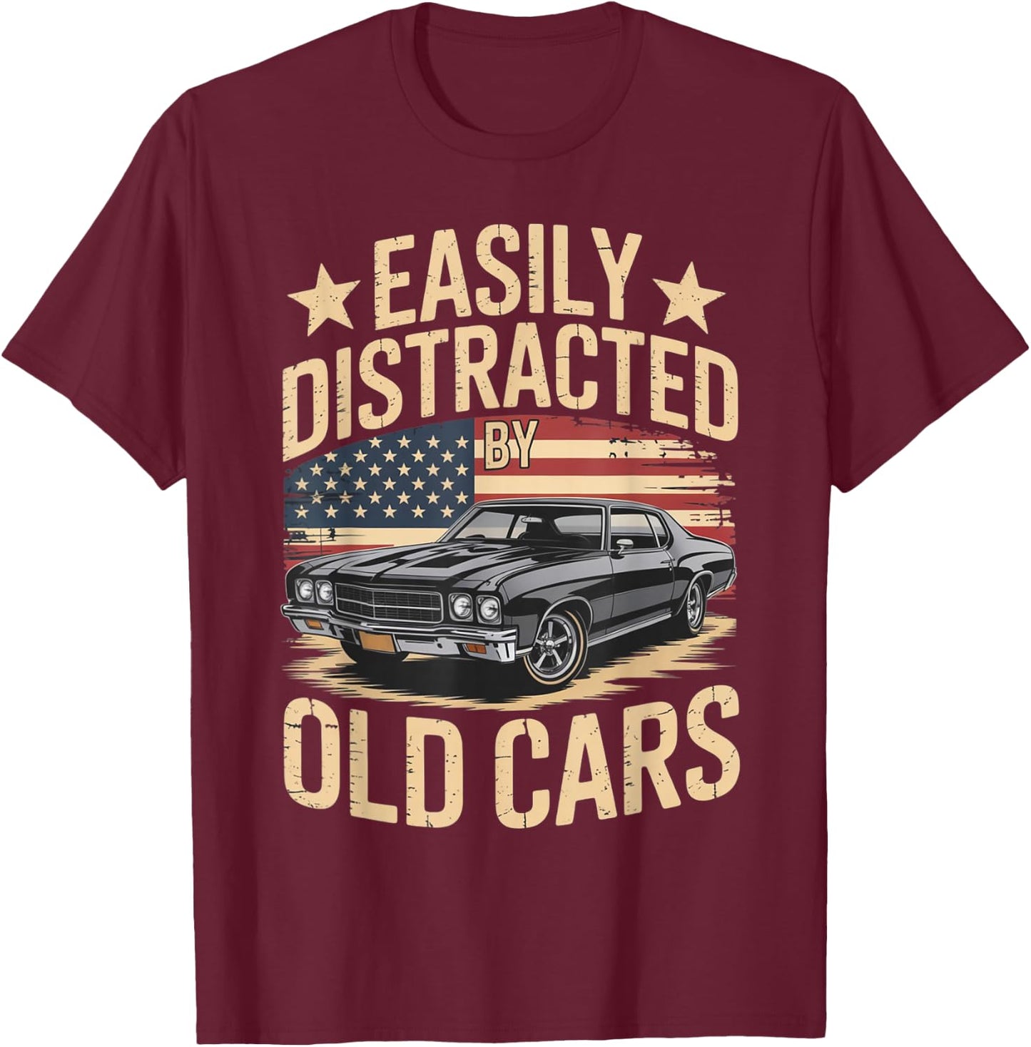 Retro Car Lover Easily Distracted by Old Cars Classic Fans T-Shirt - T-Shirt | Maroon
