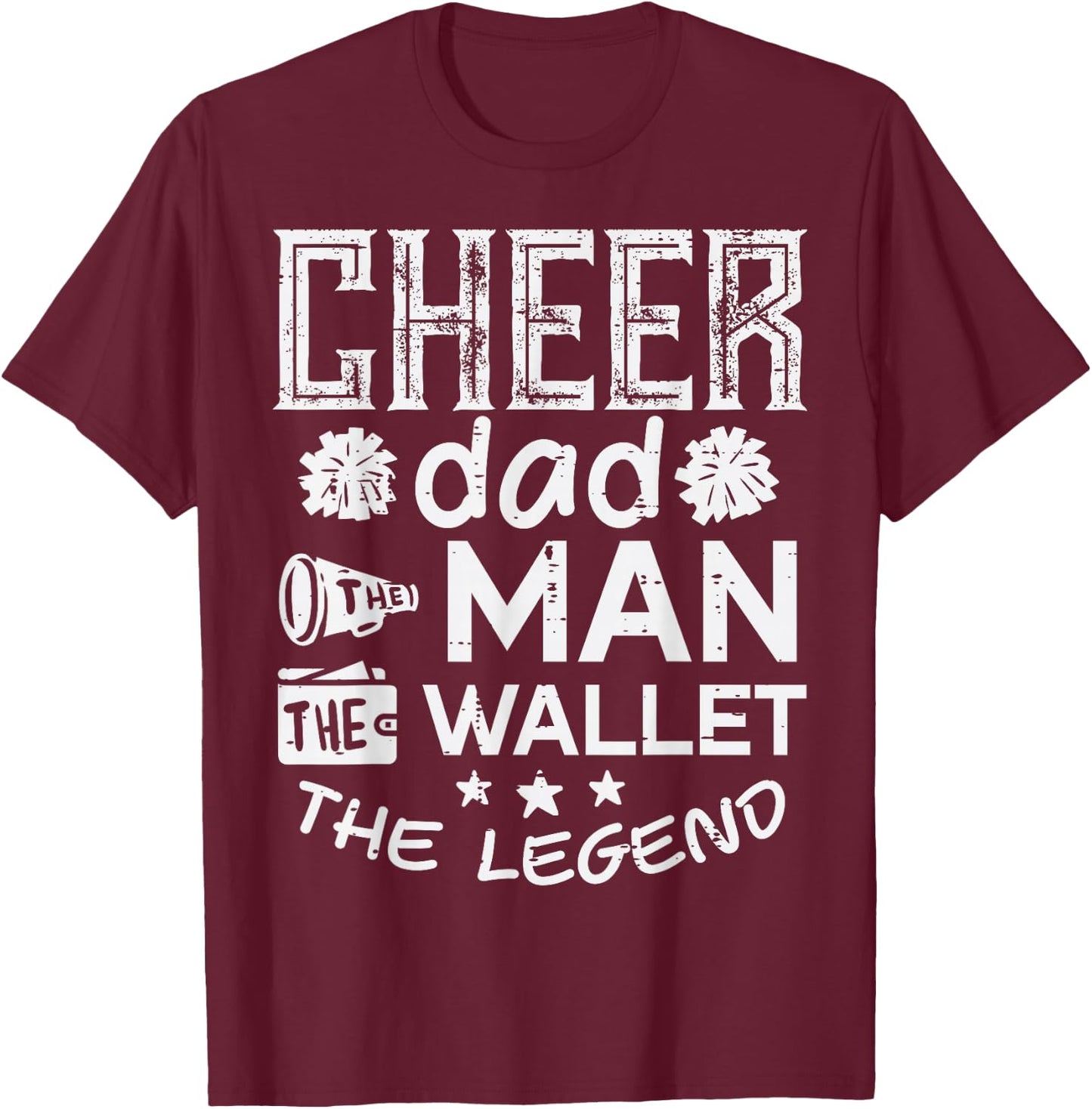 Cheer Dad The Man Wallet Legend Funny Cheerleader Papa Men T-Shirt - T-Shirt | Maroon