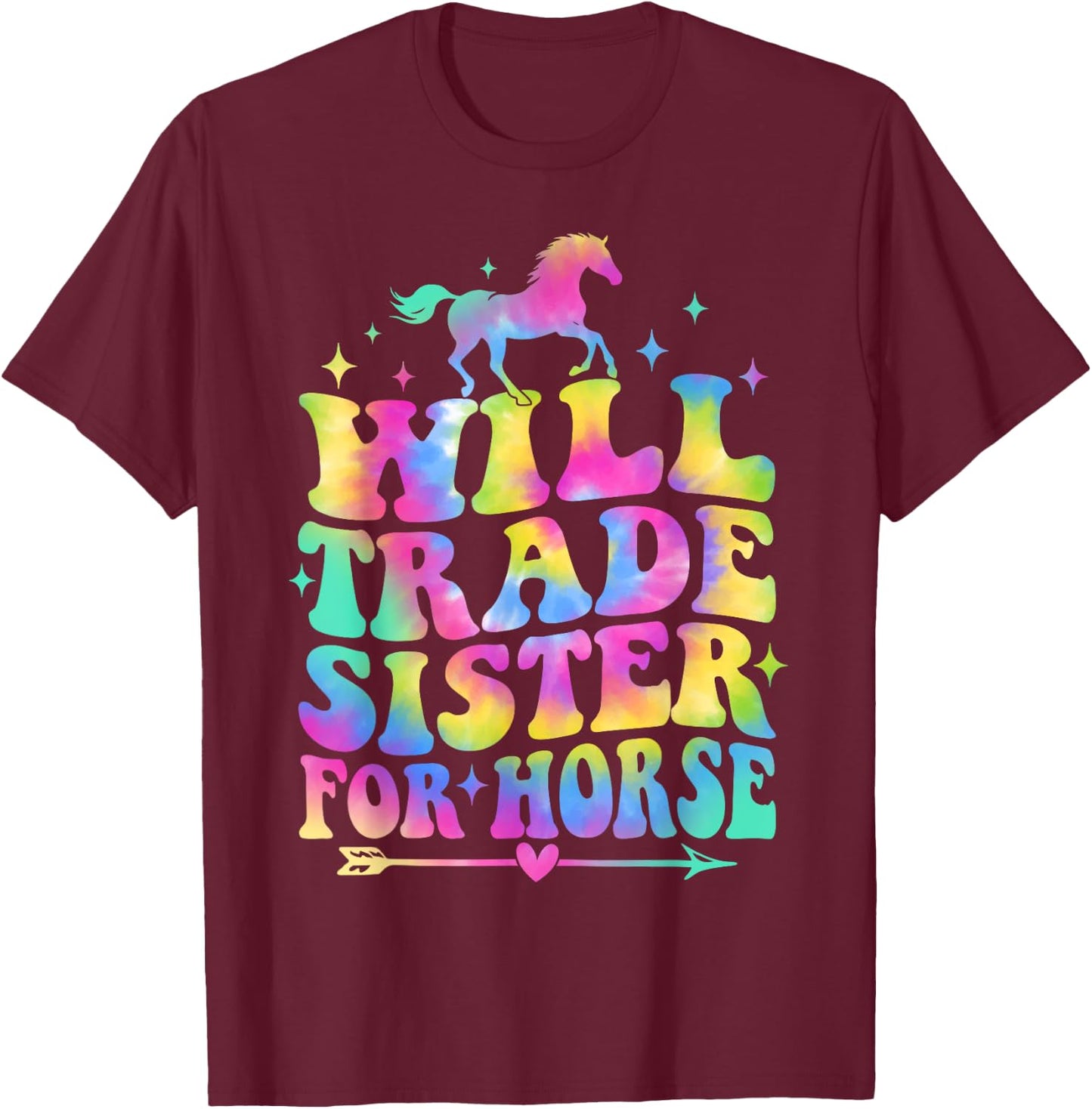 Will Trade Sister For Horse Groovy Equestrian Horse Lover T-Shirt - T-Shirt | Maroon