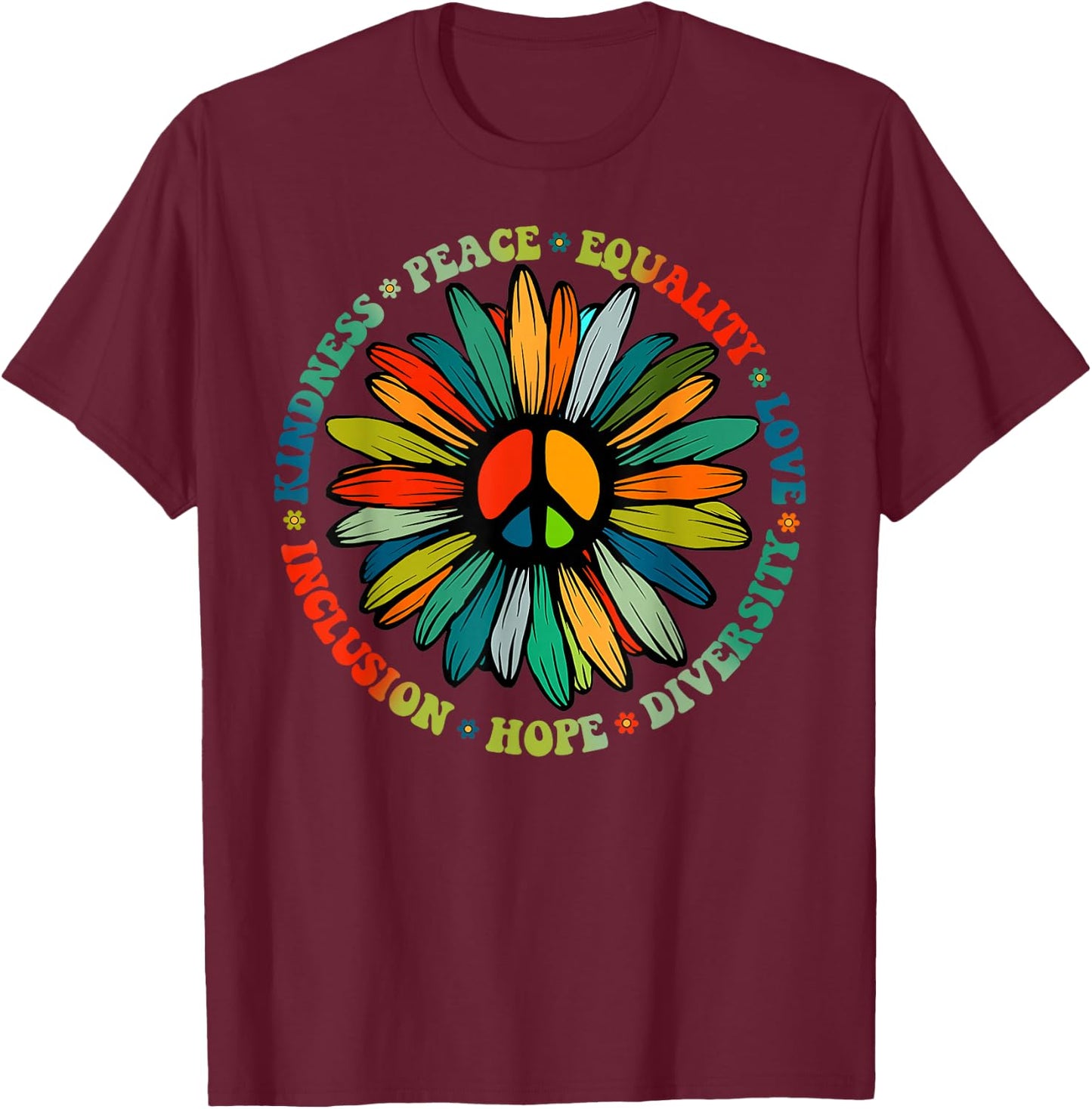 Kindness Peace Equality Love Hope Diversity Human Rights T-Shirt - T-Shirt | Maroon