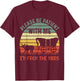 Funny Retro Sarcastic Humor for Millennials Gen X and Gen ze T-Shirt - T-Shirt | Maroon