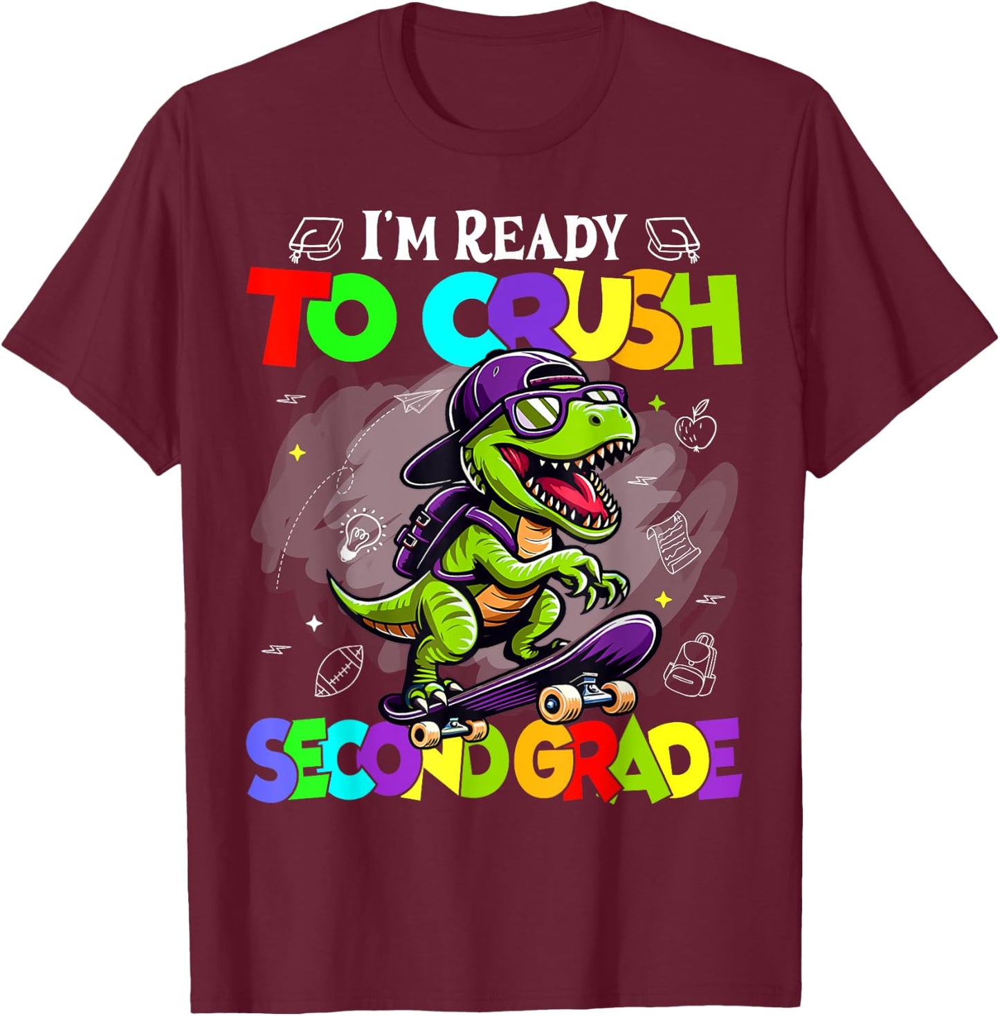 Kids I'm Ready to Crush Second Grade Dinosaur Back To School T-Shirt - T-Shirt | Maroon