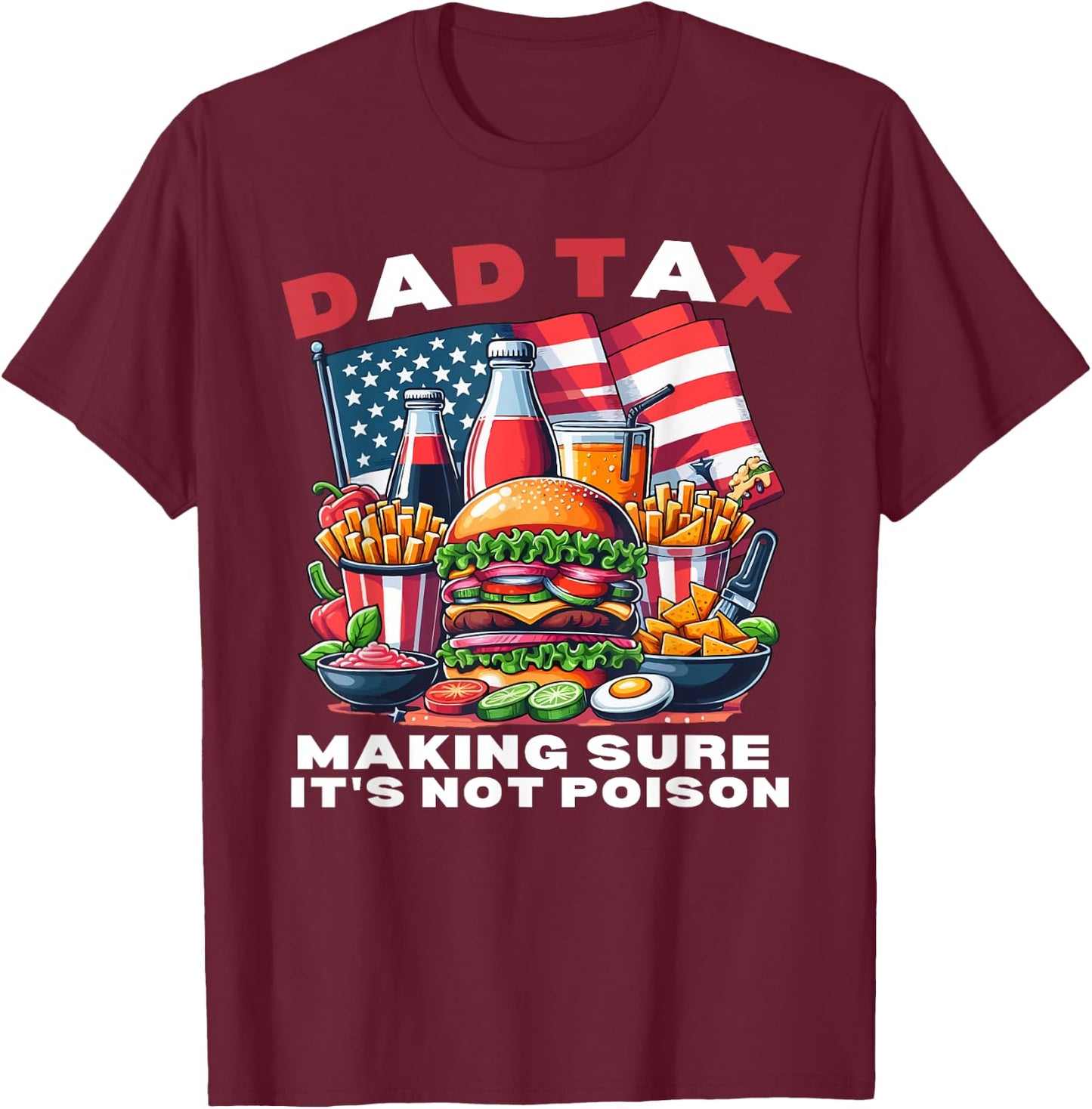 Dad Tax Making Sure It's Not Poison Fathers Day Dad joke T-Shirt - T-Shirt | Maroon