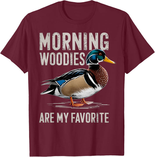 Morning Woodies Are My Favorite Shirt Woodie Duck Hunting T-Shirt - T-Shirt | Maroon
