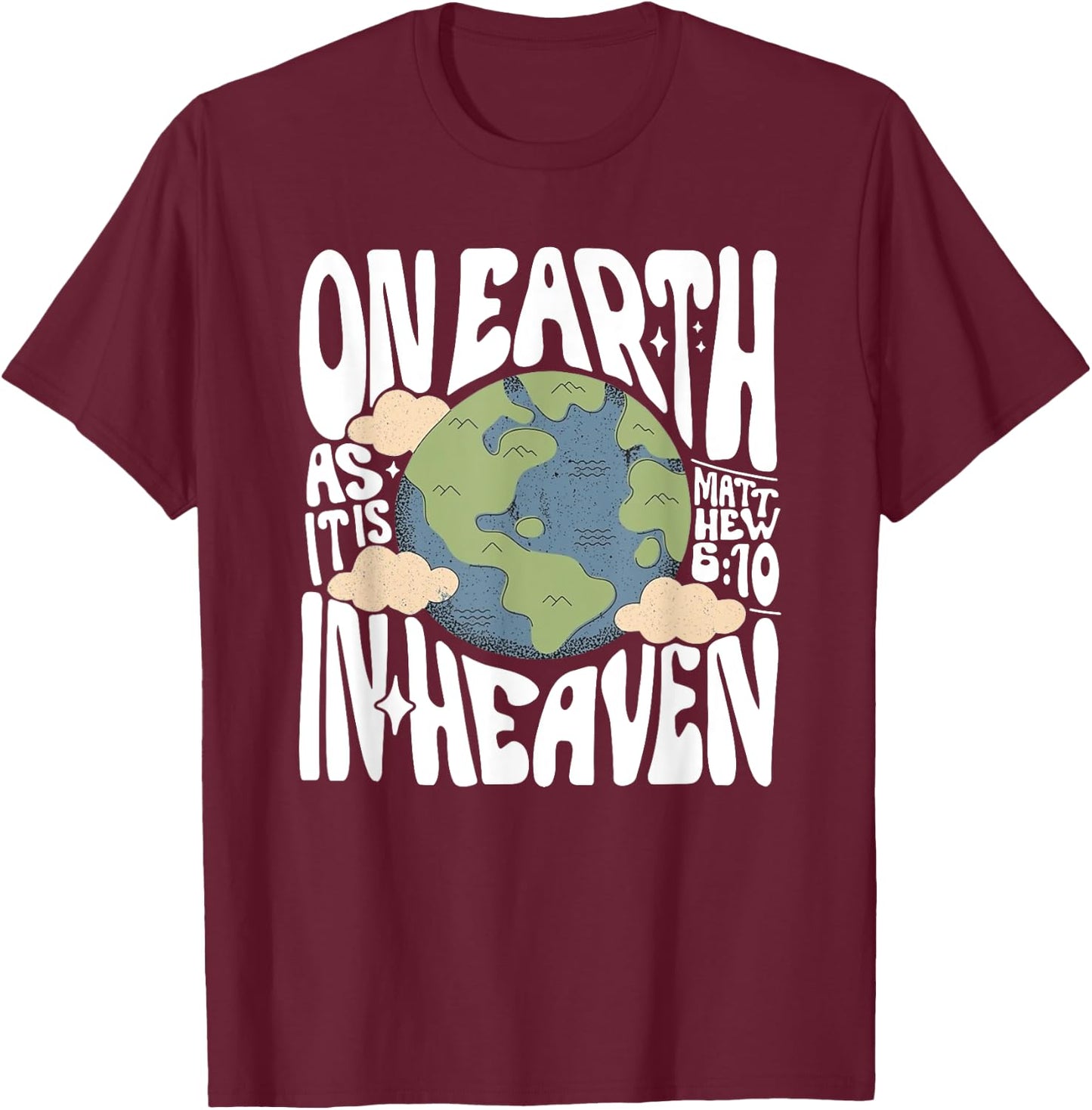On Earth As It Is In Heaven, Retro Religious Christian T-Shirt - T-Shirt | Maroon