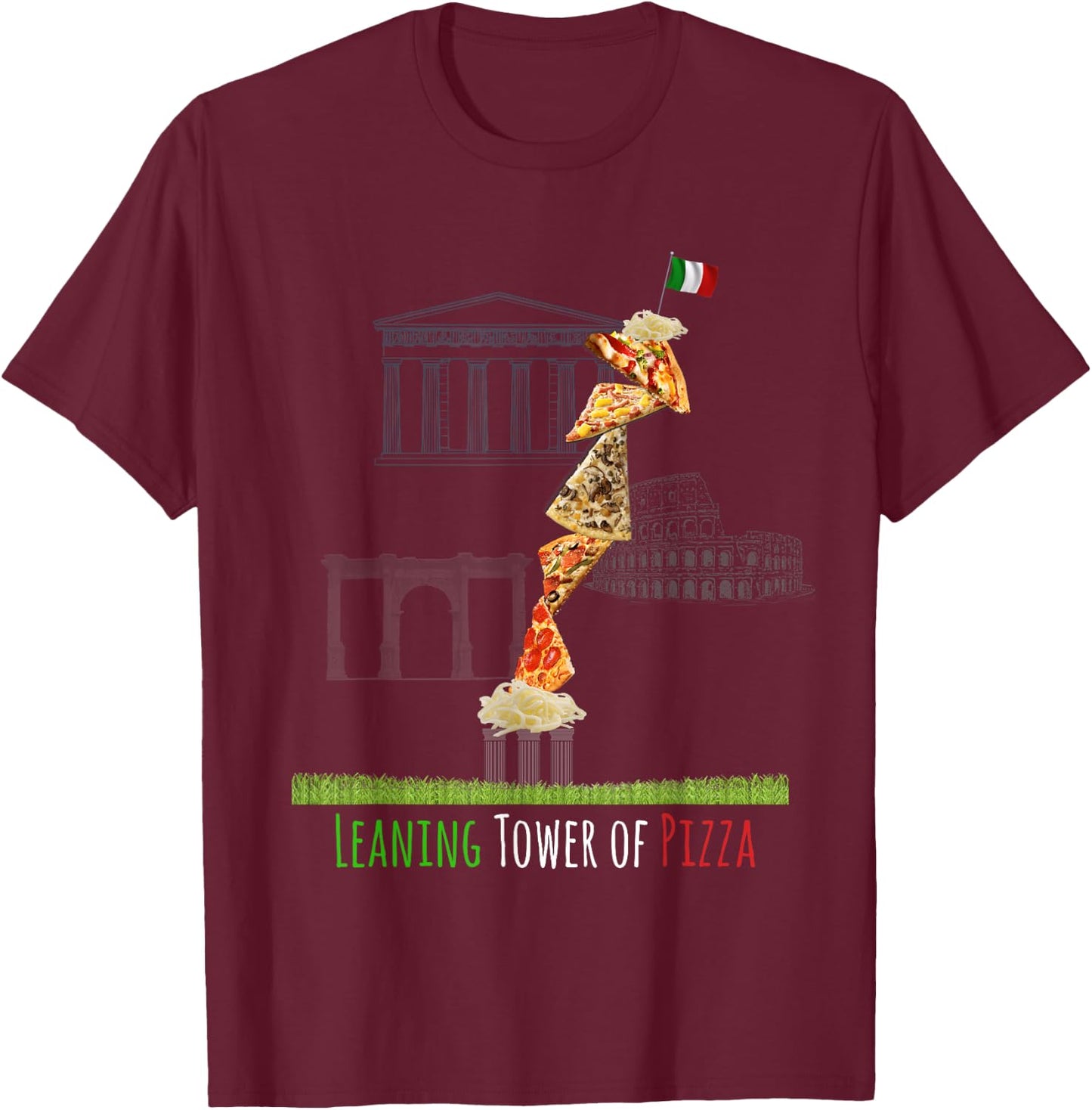 Leaning Tower of Pizza - Funny Italian T-Shirt - T-Shirt | Maroon