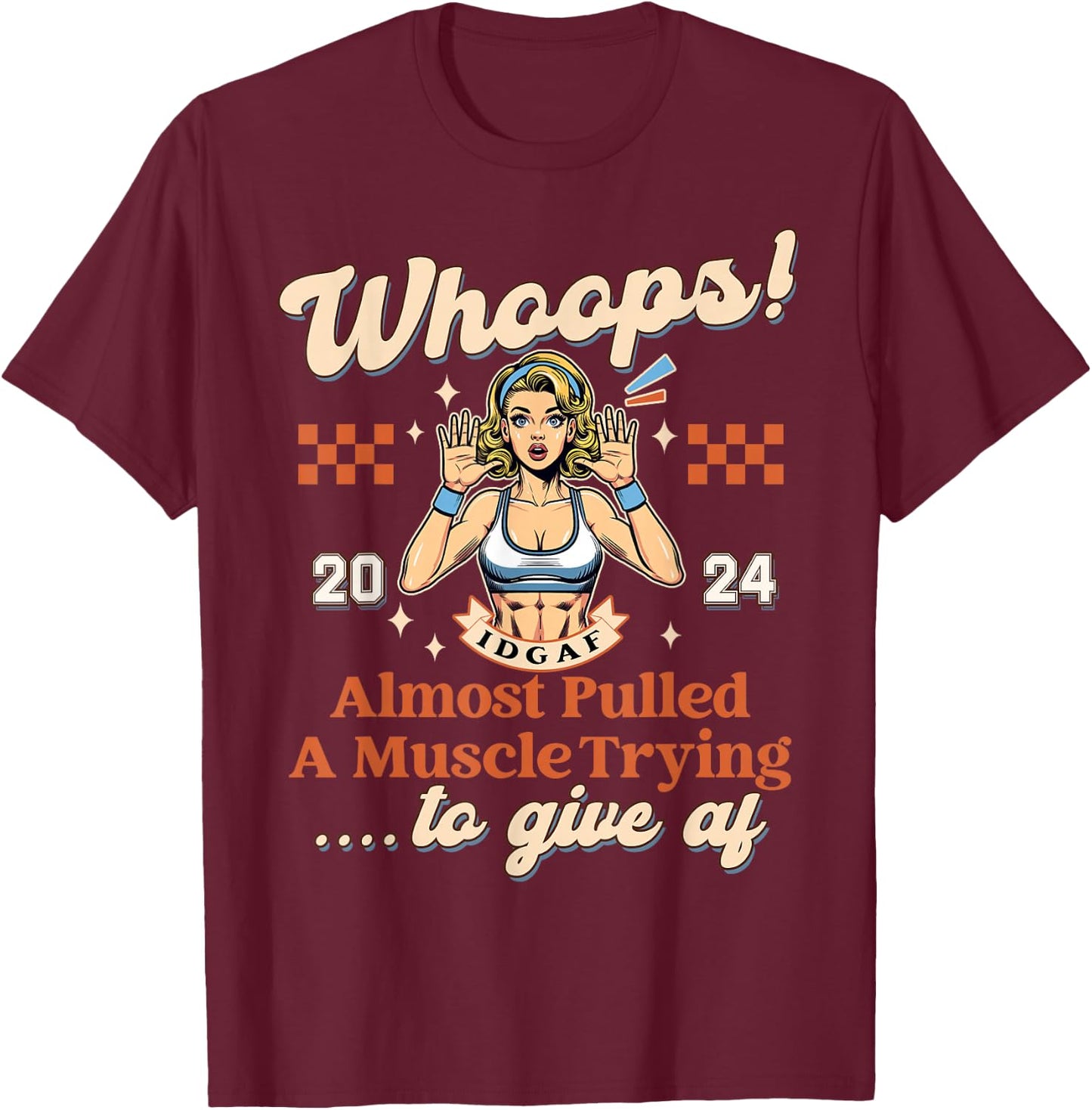 Fitness Workout Almost Pulled A Muscle Trying To Give AF T-Shirt - T-Shirt | Maroon