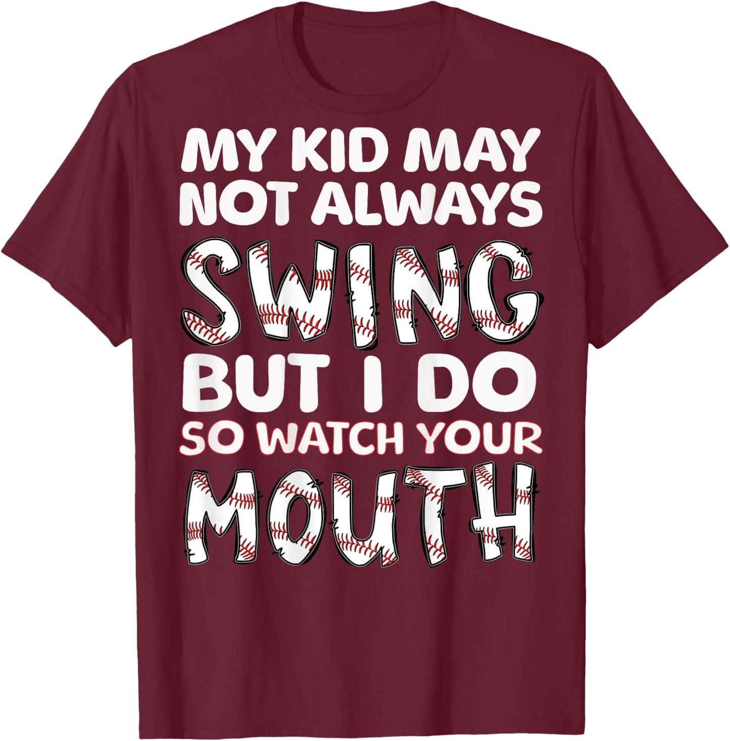 My Kid May Not Always Swing But I Do (Message on Back) T-Shirt - T-Shirt | Maroon