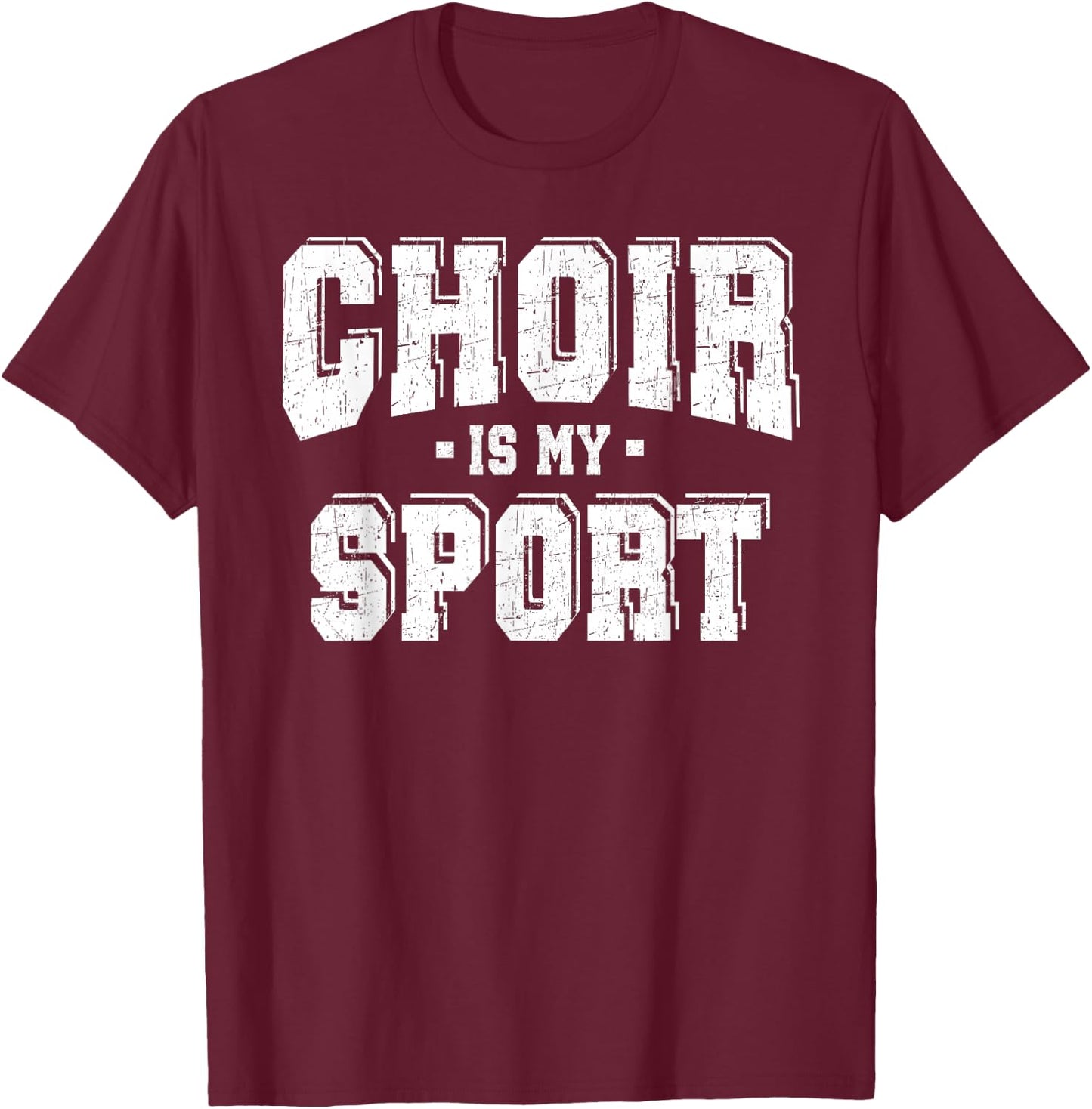 Choir Is My Sport T-Shirt - T-Shirt | Maroon
