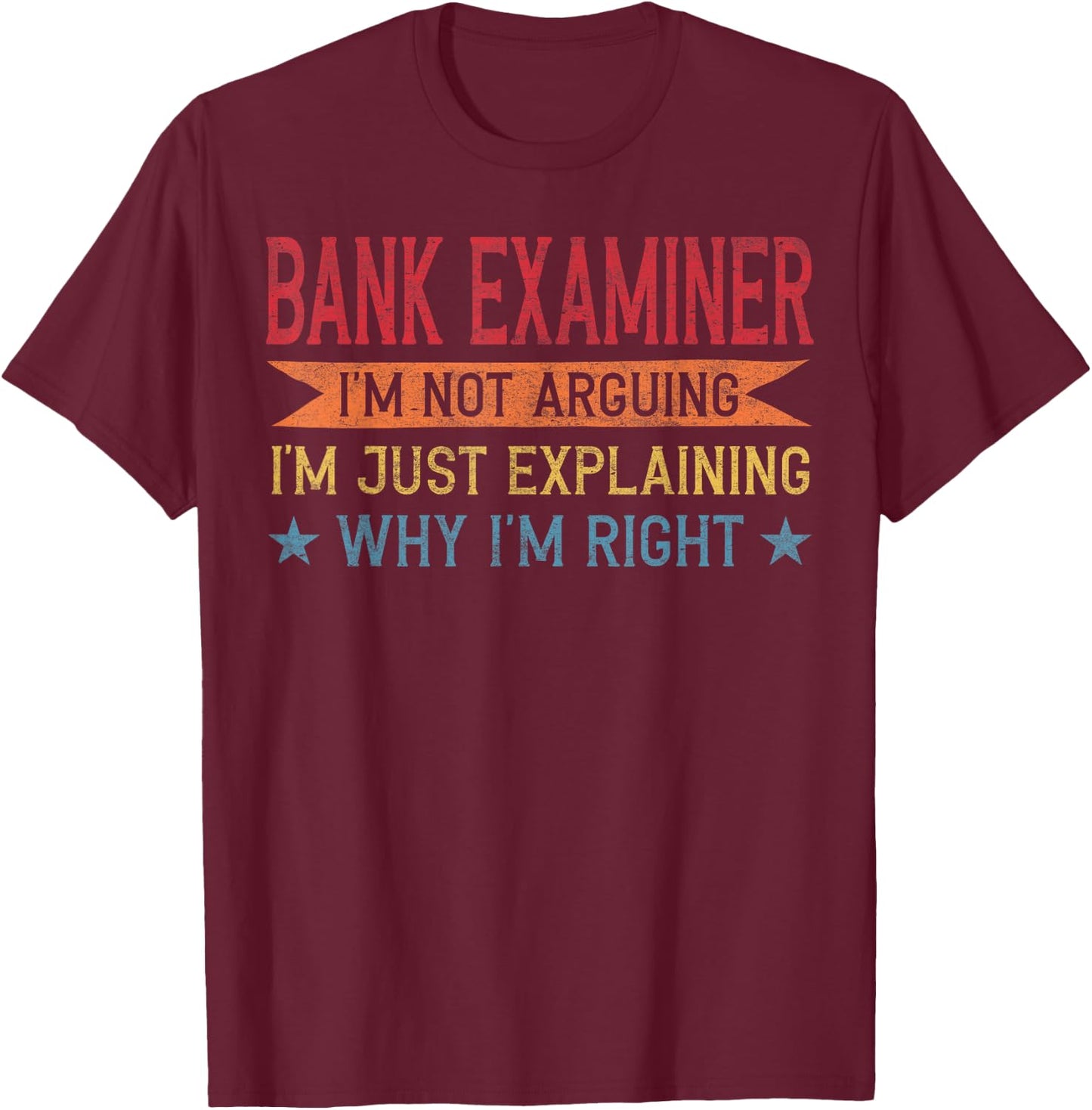 Funny Profession Quote Bank Examiner T-Shirt - T-Shirt | Maroon