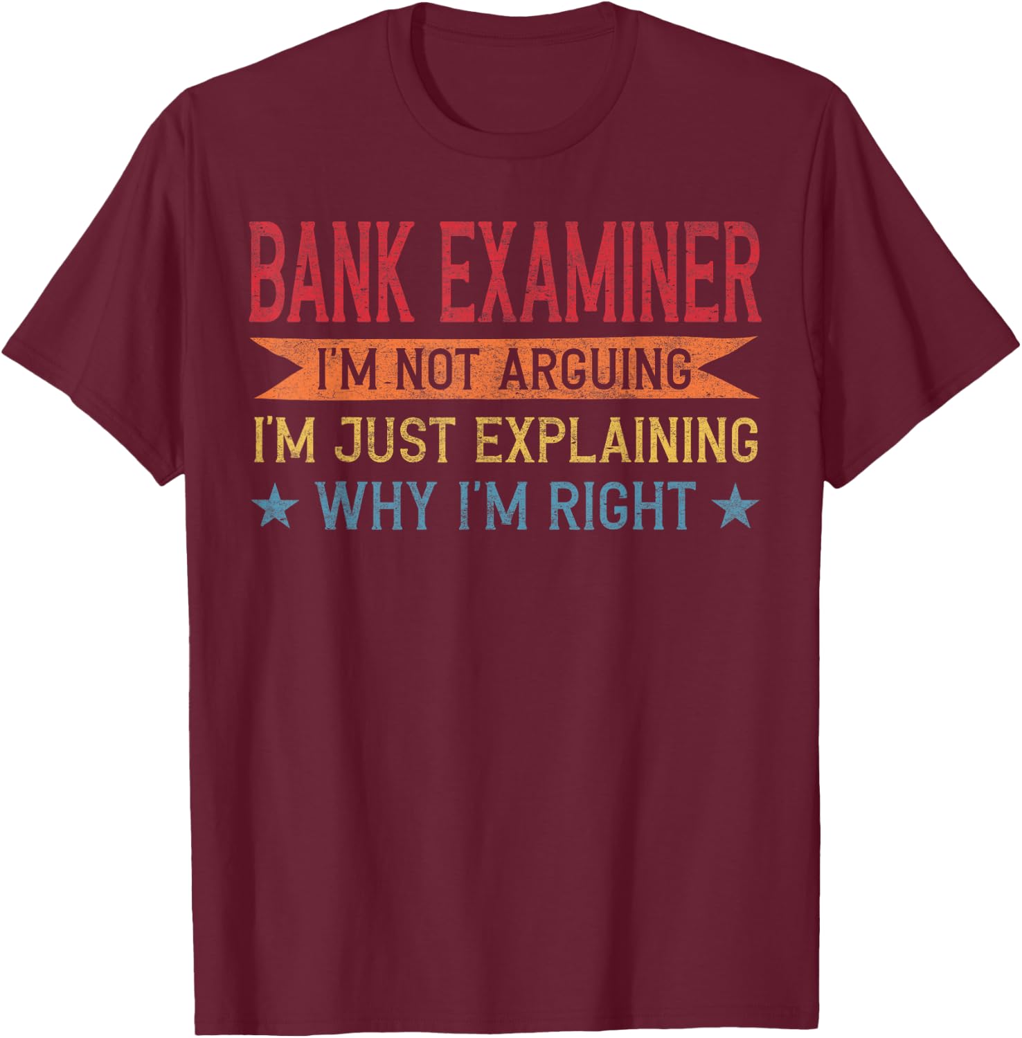 Funny Profession Quote Bank Examiner T-Shirt - T-Shirt | Maroon