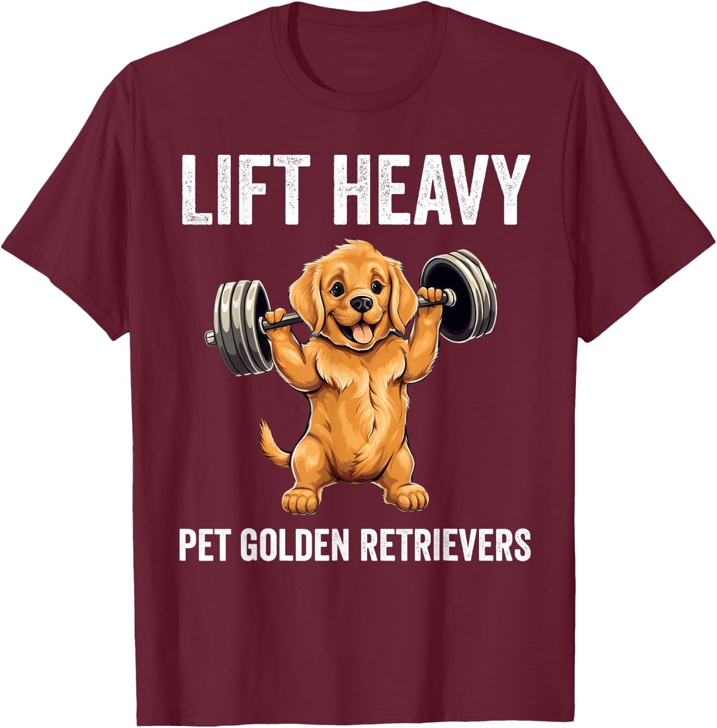Lift Heavy Pet Golden Retrievers Gym Workout Weight Lifter T-Shirt - T-Shirt | Maroon