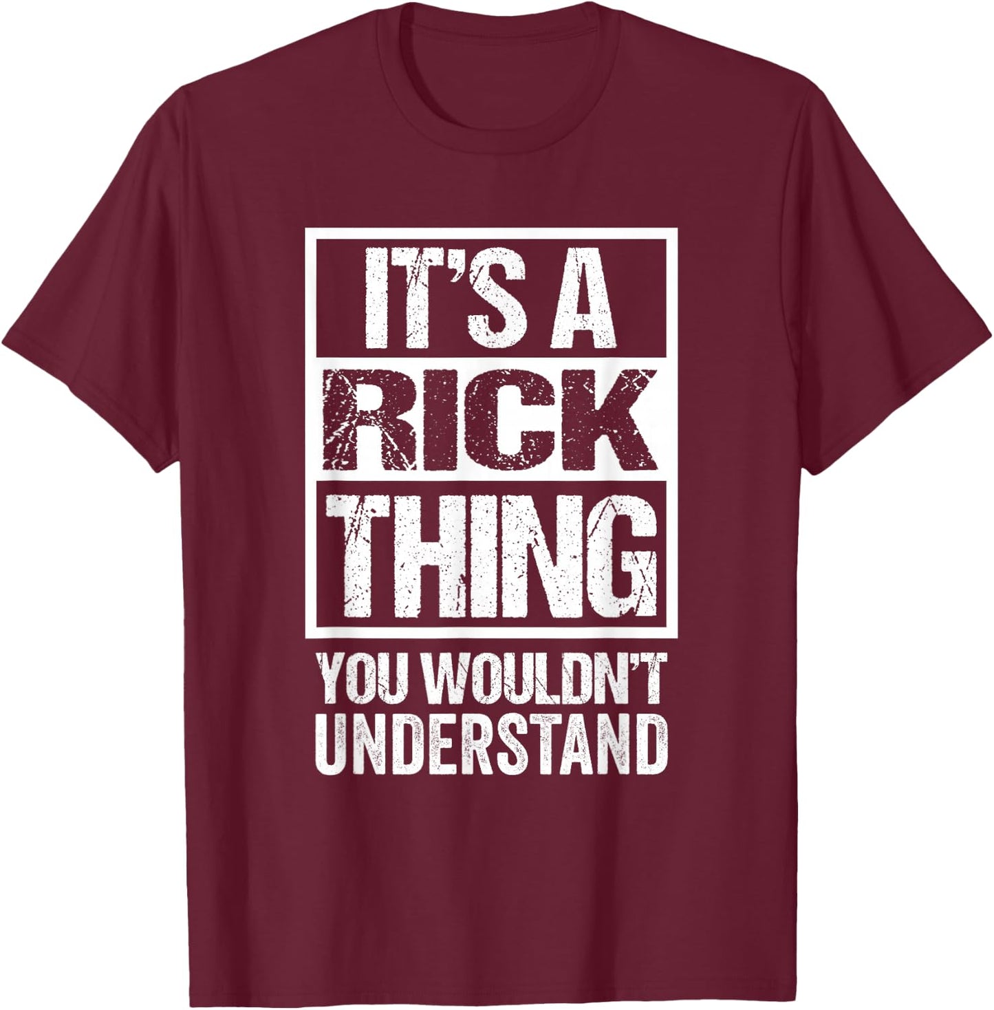 It's A Rick Thing You Wouldn't Understand - First Name T-Shirt - T-Shirt | Maroon