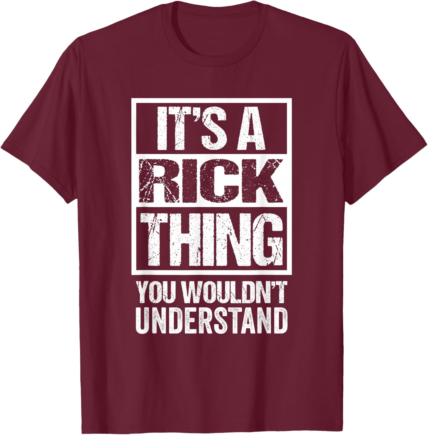 It's A Rick Thing You Wouldn't Understand - First Name T-Shirt - T-Shirt | Maroon