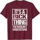 It's A Rick Thing You Wouldn't Understand - First Name T-Shirt - T-Shirt | Maroon