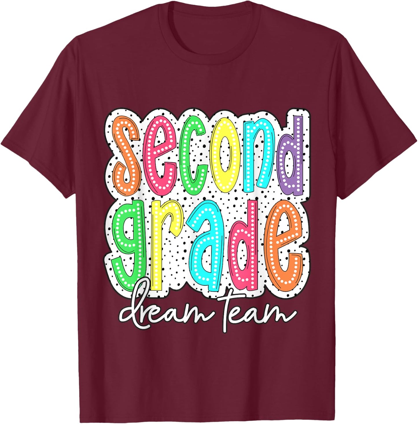 Second Grade Dream Team 2nd Grade Teacher Kid Back to School T-Shirt - T-Shirt | Maroon