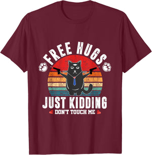 Free Hugs Just Kidding Dont Touch Me Sarcastic Funny Cat T-Shirt - T-Shirt | Maroon