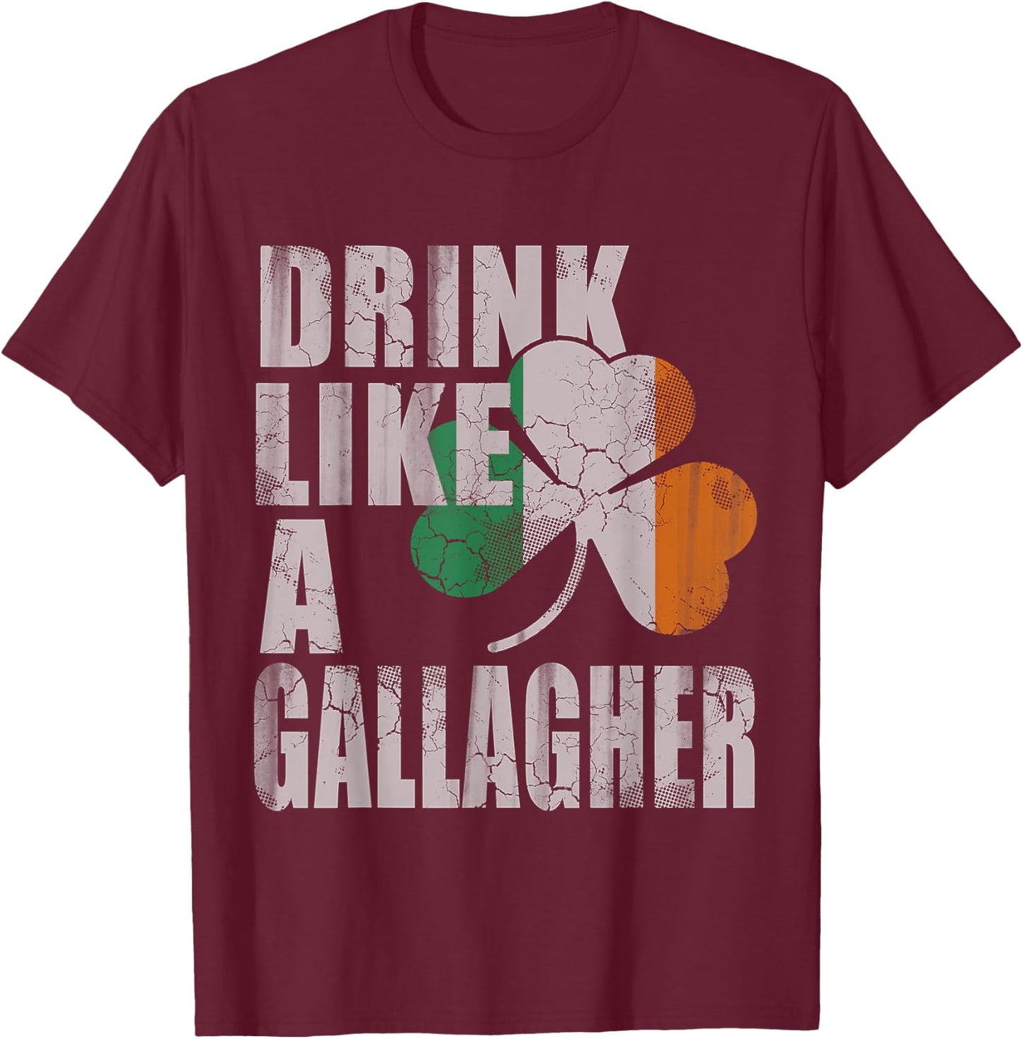 Drink Like A Gallagher Family Surname St Patricks Day Irish T-Shirt - T-Shirt | Maroon