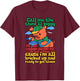 Call Me The Third Lil Piggy T-Shirt - T-Shirt | Maroon
