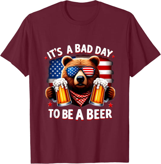 It's A Bad Day To Be A Beer USA Independence Day 4th of July Women Men T-Shirt - T-Shirt | Maroon