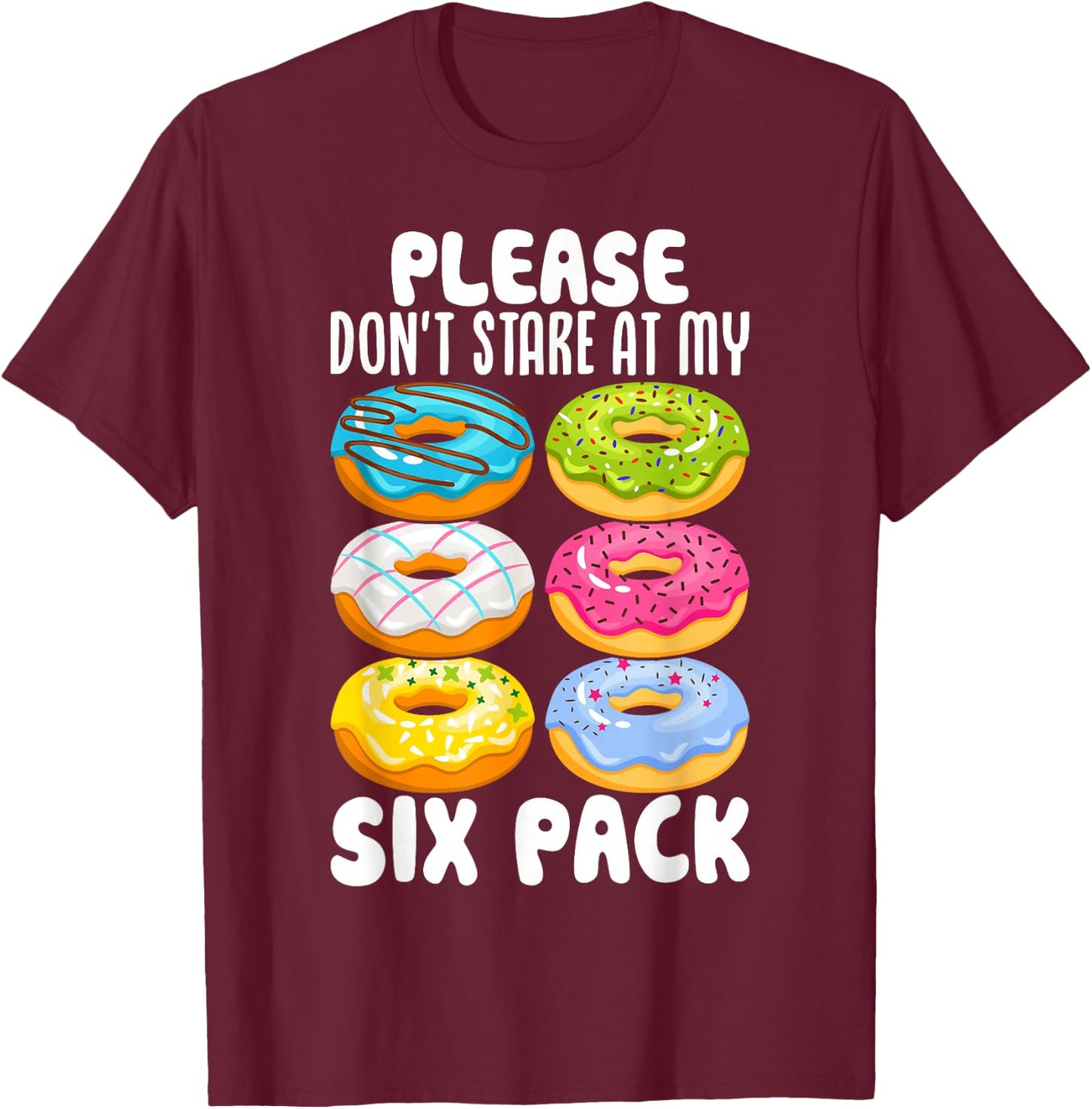 Please Don't Stare At My Six Pack T-Shirt - T-Shirt | Maroon