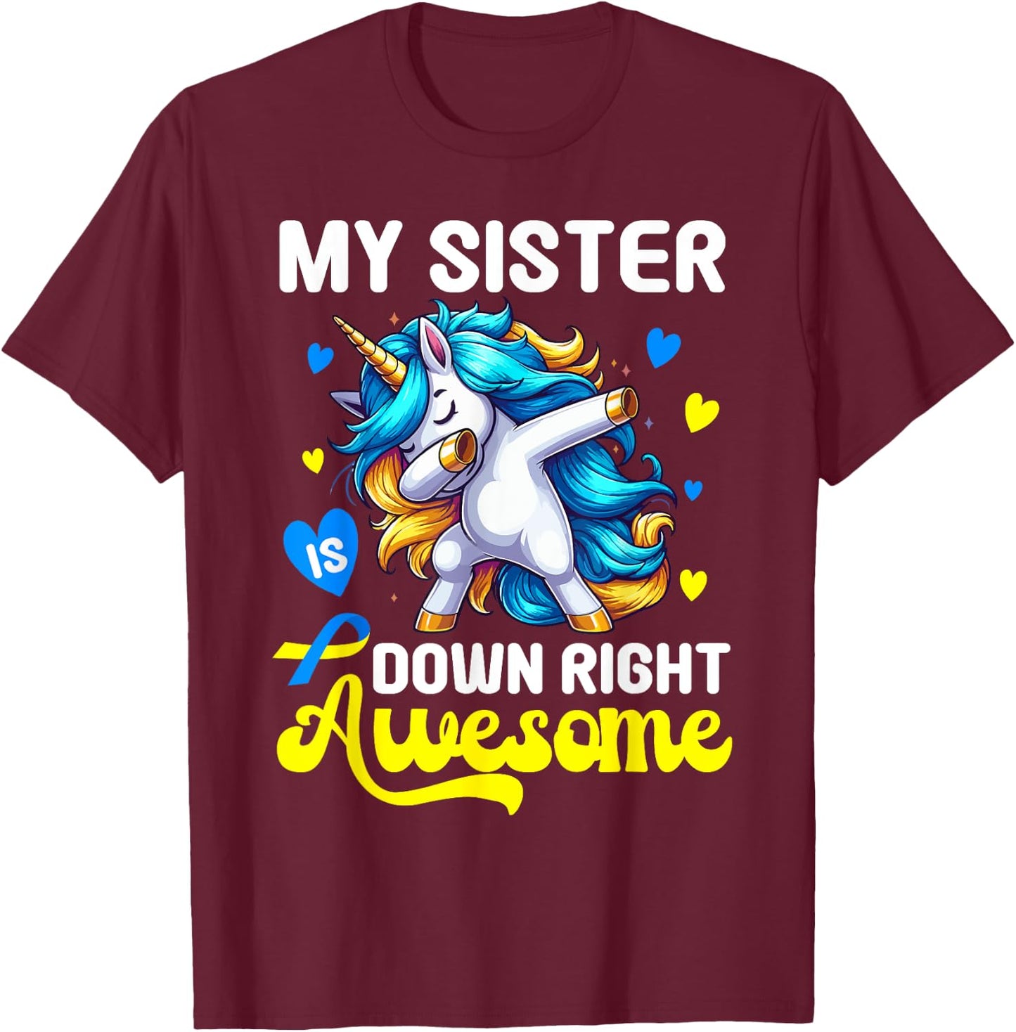 Down Syndrome Sister Awareness Day Down Right Awesome Sister T-Shirt - T-Shirt | Maroon