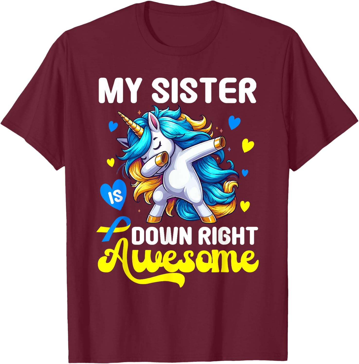 Down Syndrome Sister Awareness Day Down Right Awesome Sister T-Shirt - T-Shirt | Maroon
