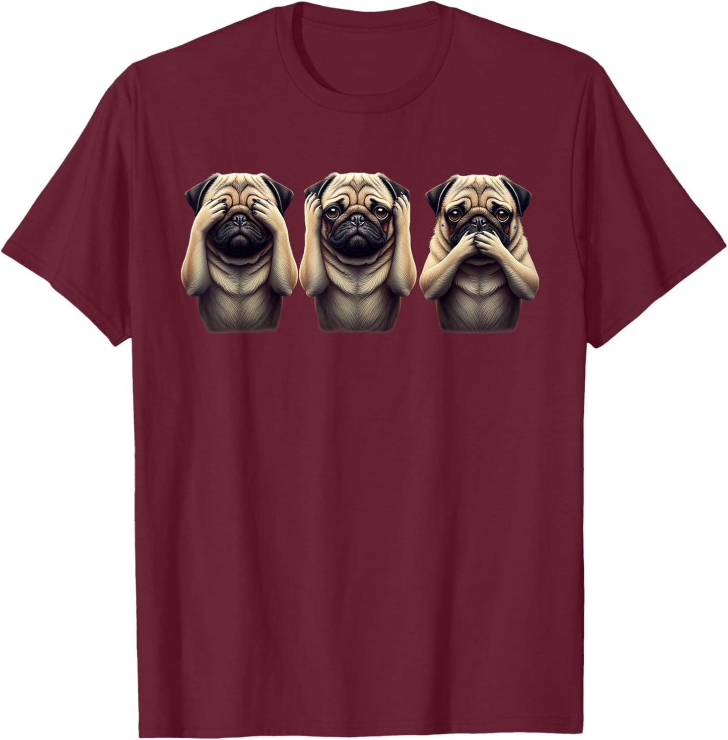 Cute See No Evil Hear No Evil Speak No Evil Three Pug T-Shirt - T-Shirt | Maroon