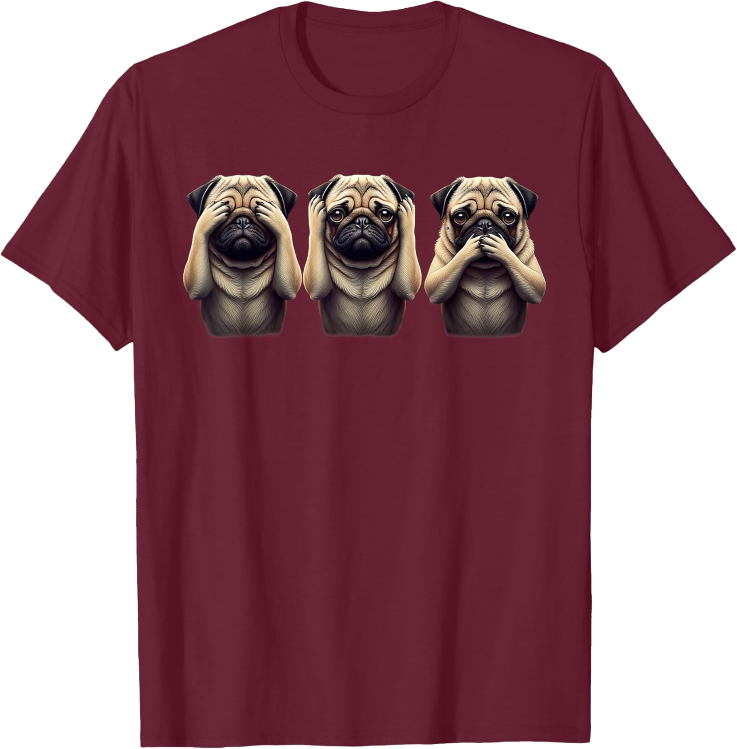 Cute See No Evil Hear No Evil Speak No Evil Three Pug T-Shirt - T-Shirt | Maroon