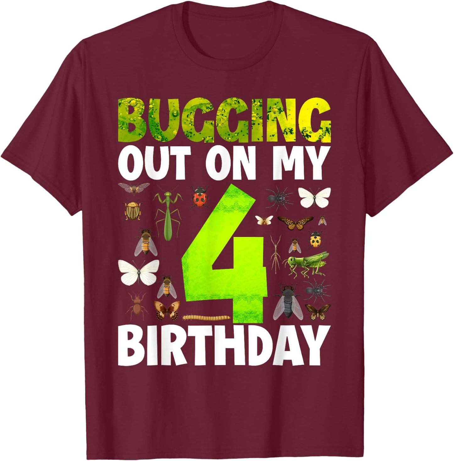 Kids 4 Year old Insect Lovers Bugging Out On My 4th Birthday T-Shirt - T-Shirt | Maroon
