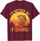 I'd Rather Be Fishing Retro vintage Fisherman Funny Fishing T-Shirt - T-Shirt | Maroon