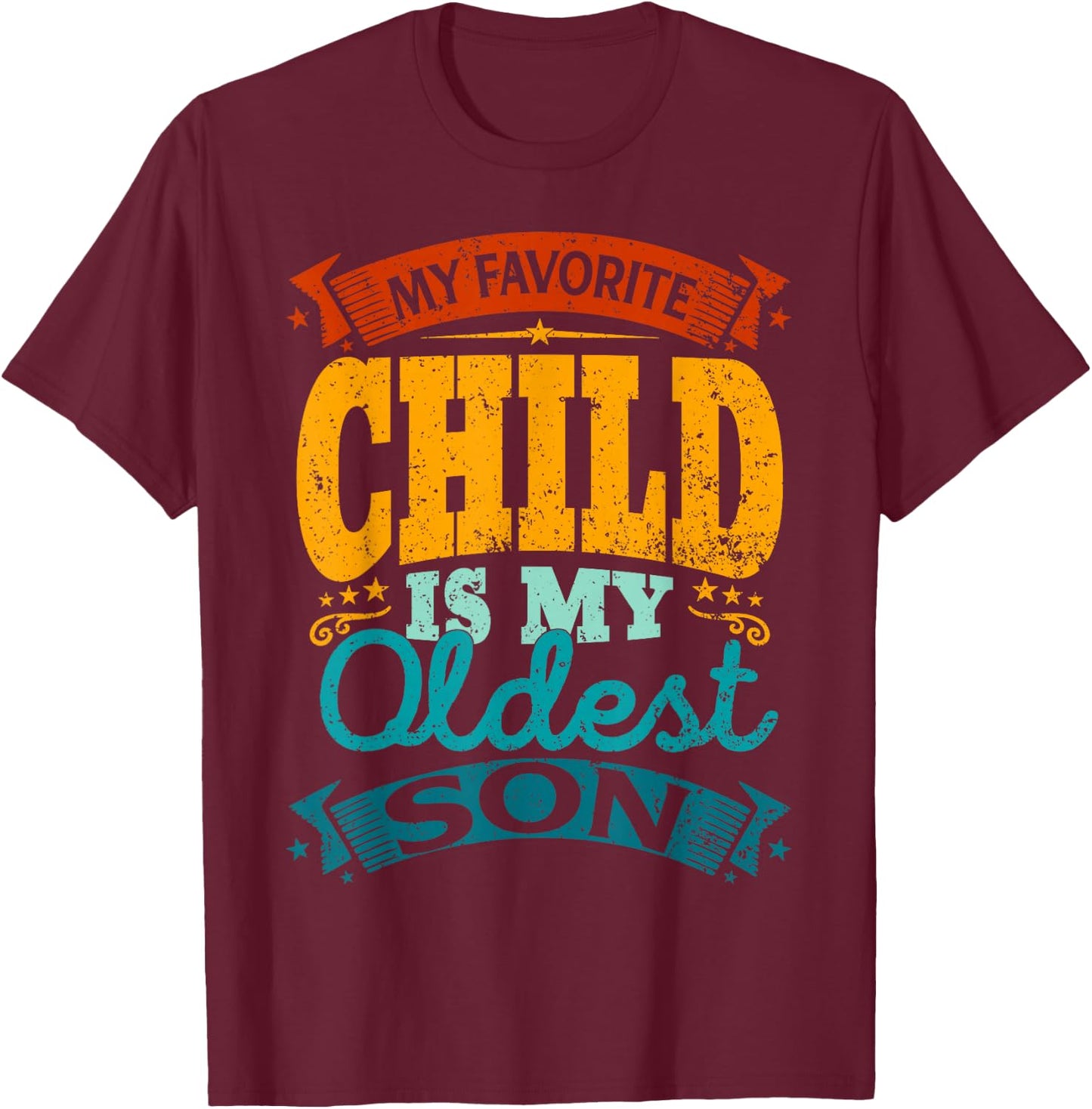 My Favorite Child Is My Oldest Son Vintage Mothers Day T-Shirt - T-Shirt | Maroon