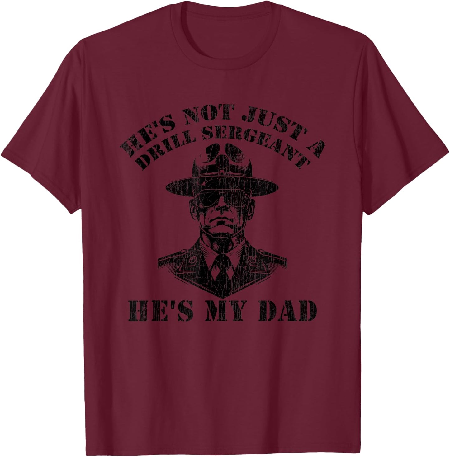 My Dad Drill Sergeant Military Drill Team Bootcamp Gifts T-Shirt - T-Shirt | Maroon