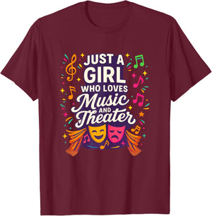 Just a Girl Who Loves Music and Theater T-Shirt - T-Shirt | Maroon